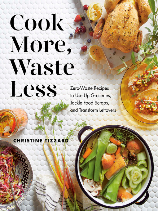 Title details for Cook More, Waste Less by Christine Tizzard - Wait list